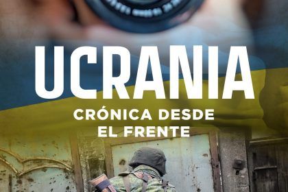 Ucrania, crónica desde el frente